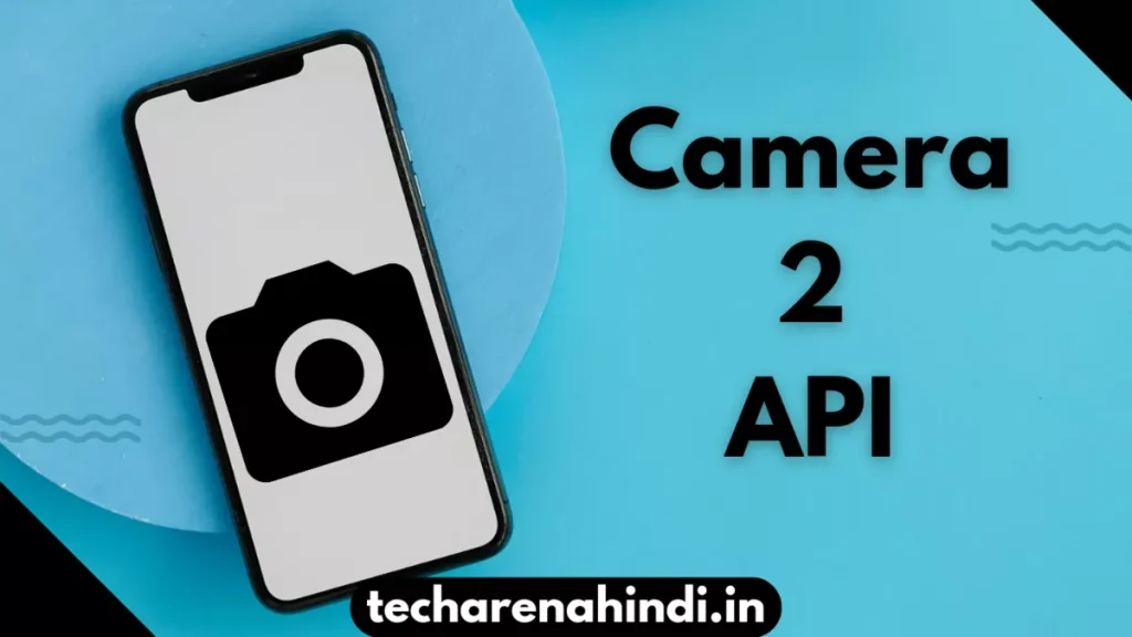 What is Camera2API
